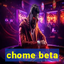 chome beta